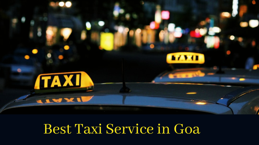 Explore Goa Hassle-Free with Our Extensive Range of Taxi Services and Airport Transfers